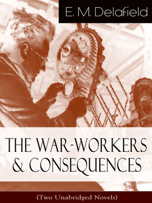 cover image of The War-Workers & Consequences (Two Unabridged Novels)